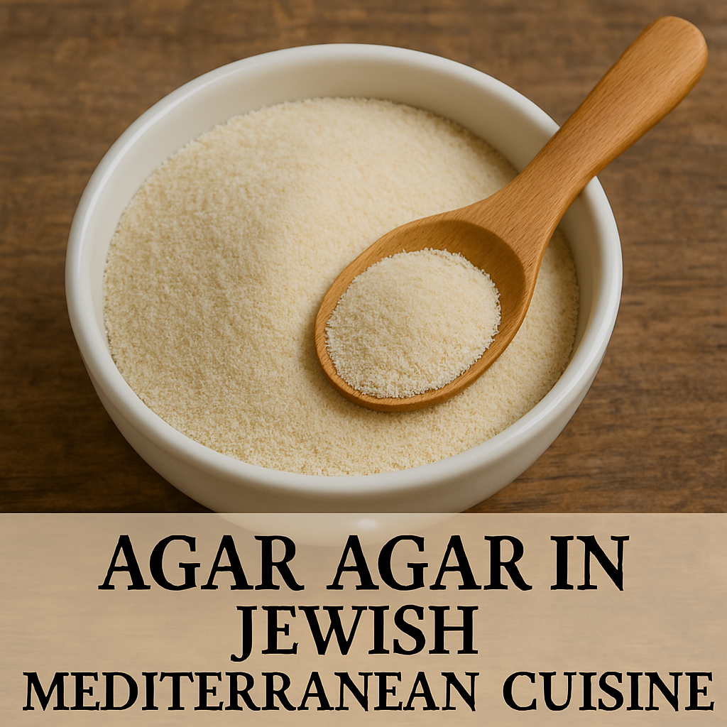 Agar-Agar in Jewish Mediterranean Cuisine